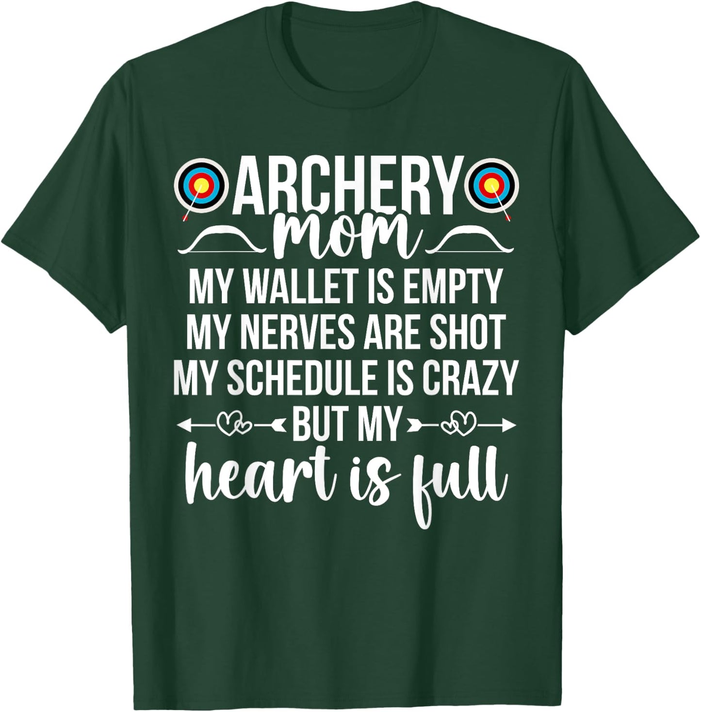 Archery Mom My Heart Is Full Archery Mother Of An Archer Mom T-Shirt - T-Shirt | Forest