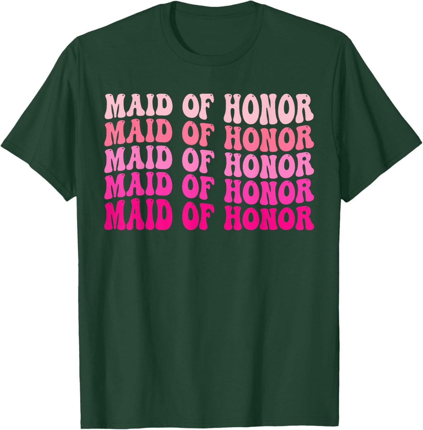 Maid Of Honor Bridesmaid Bridal Party Wedding Bachelorette T-Shirt - T-Shirt | Forest