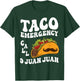Taco Emergency Call 9 Juan Juan Cinco de Mayo Mexican Taco T-Shirt - T-Shirt | Forest