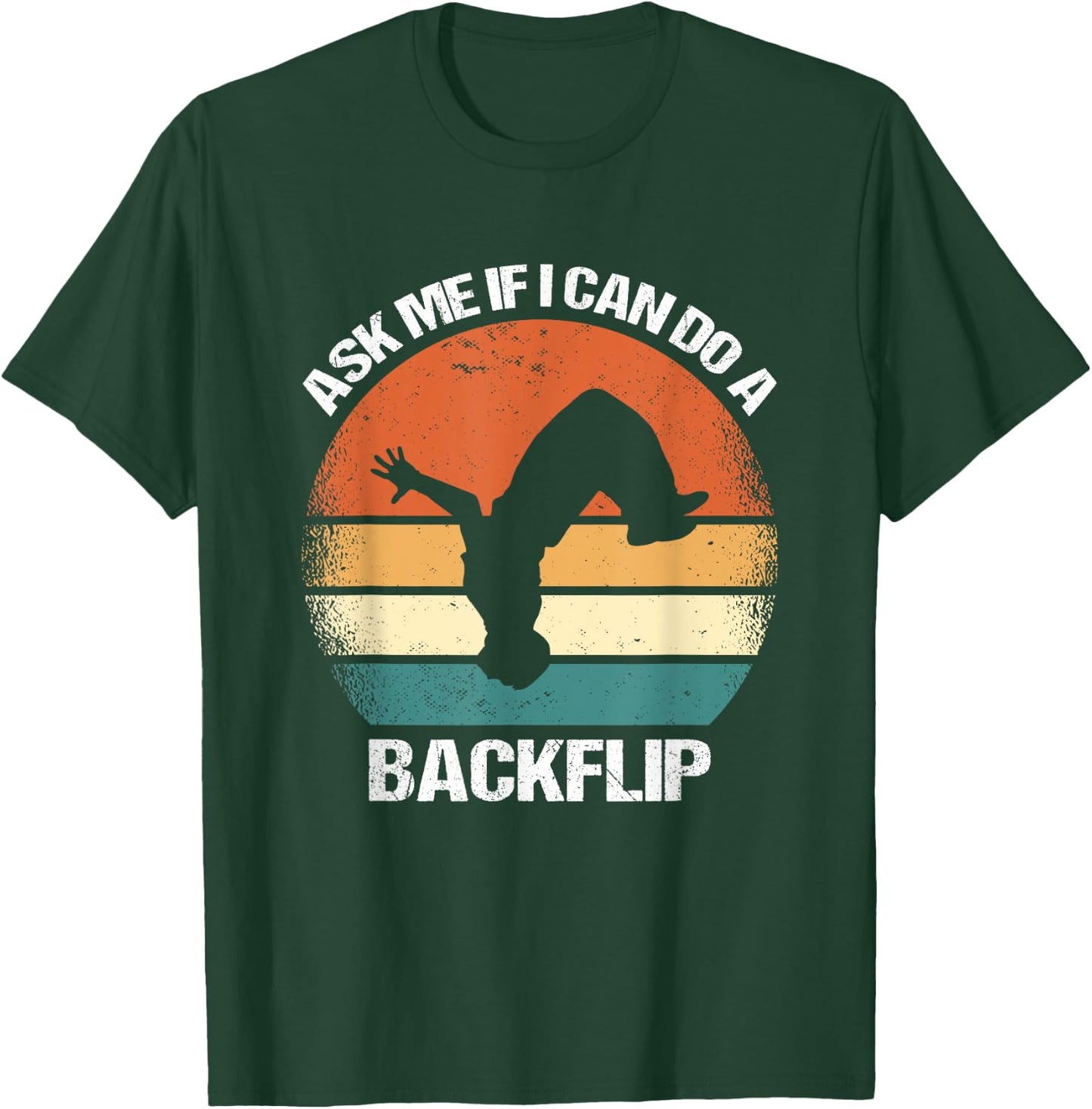 Ask Me If I Can Do A Backflip Parkour T-Shirt - T-Shirt | Forest