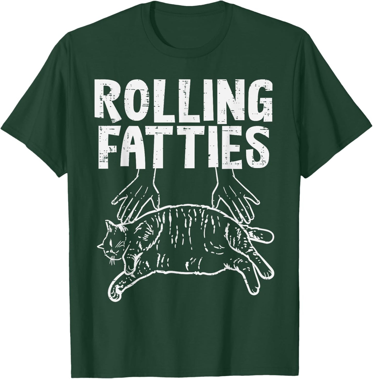 Rolling Fatties Cat Funny Fat Kitten Men Women Kids Girls T-Shirt - T-Shirt | Forest