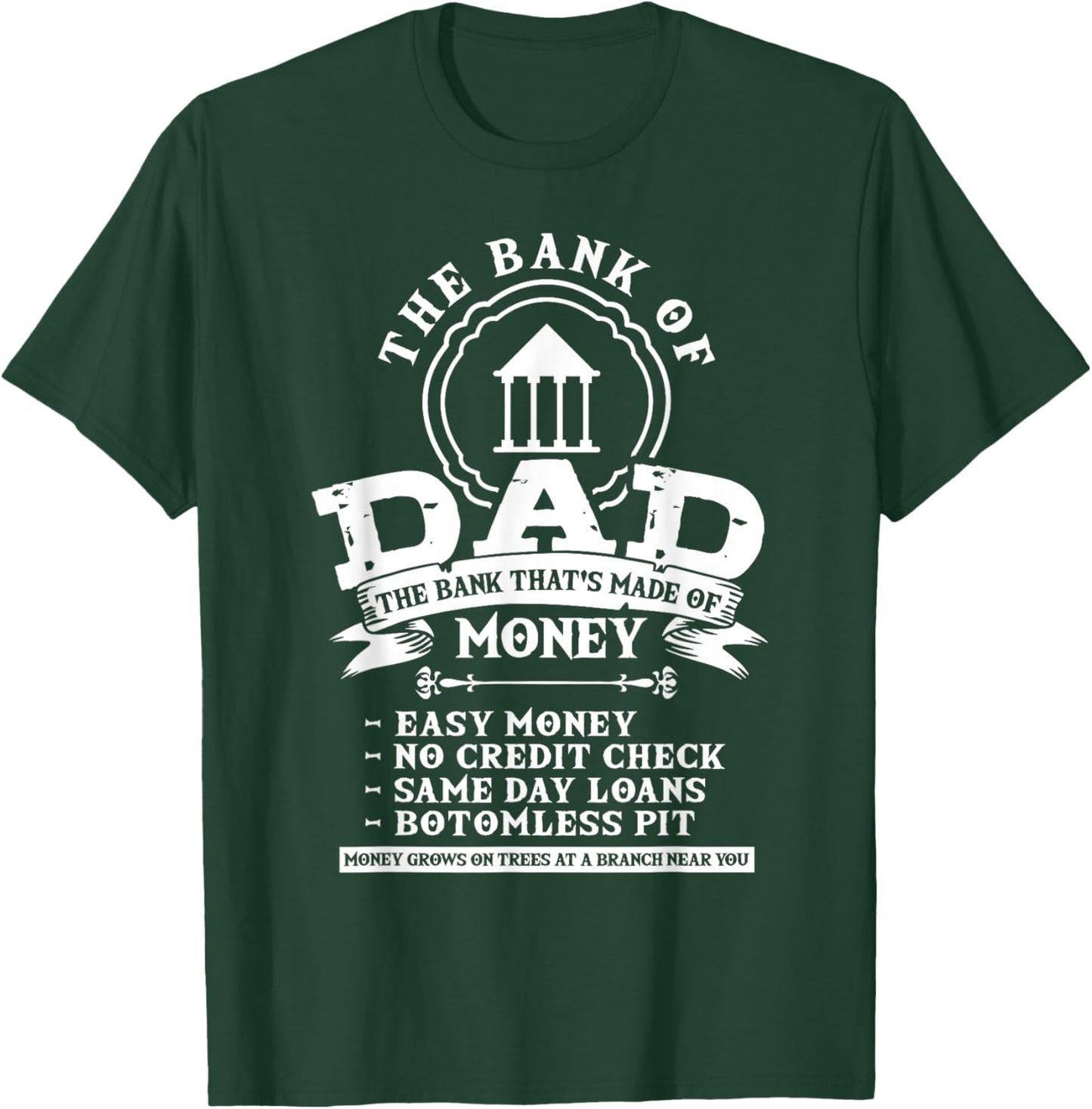 Dad Humor Family Father Money Lover - Funny Bank Of Dad T-Shirt - T-Shirt | Forest