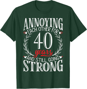 Annoying Each Other for 40 Years - 40th Wedding Anniversary T-Shirt - T-Shirt | Forest
