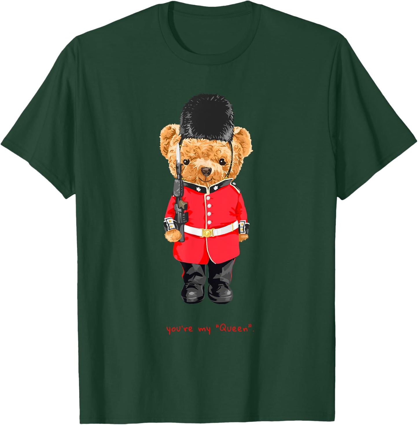 You Are My Queen Cool London Teddy Bear Illustration Graphic T-Shirt - T-Shirt | Forest