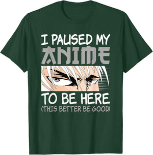 I Paused My Anime To Be Here Funny Japanese Otaku Men Boys T-Shirt - T-Shirt | Forest