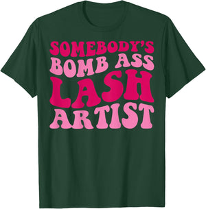 Somebody's Bomb Ass Lash Artist Funny Lash Tech Funny Groovy T-Shirt - T-Shirt | Forest