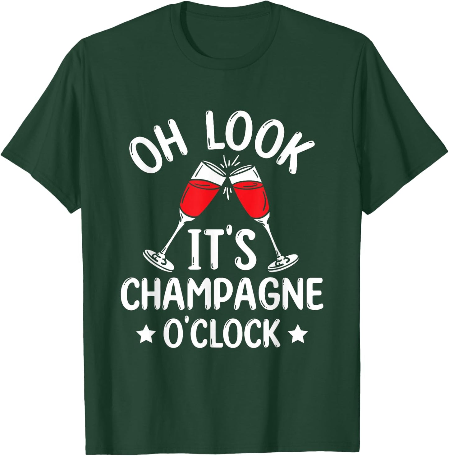 Oh Look It's Champagne Time Funny Champagne T-Shirt - T-Shirt | Forest