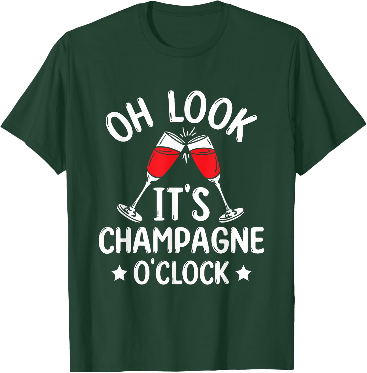 Oh Look It's Champagne Time Funny Champagne T-Shirt - T-Shirt | Forest