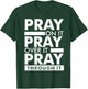 Pray On It Pray Over It Pray Through It T-Shirt - T-Shirt | Forest