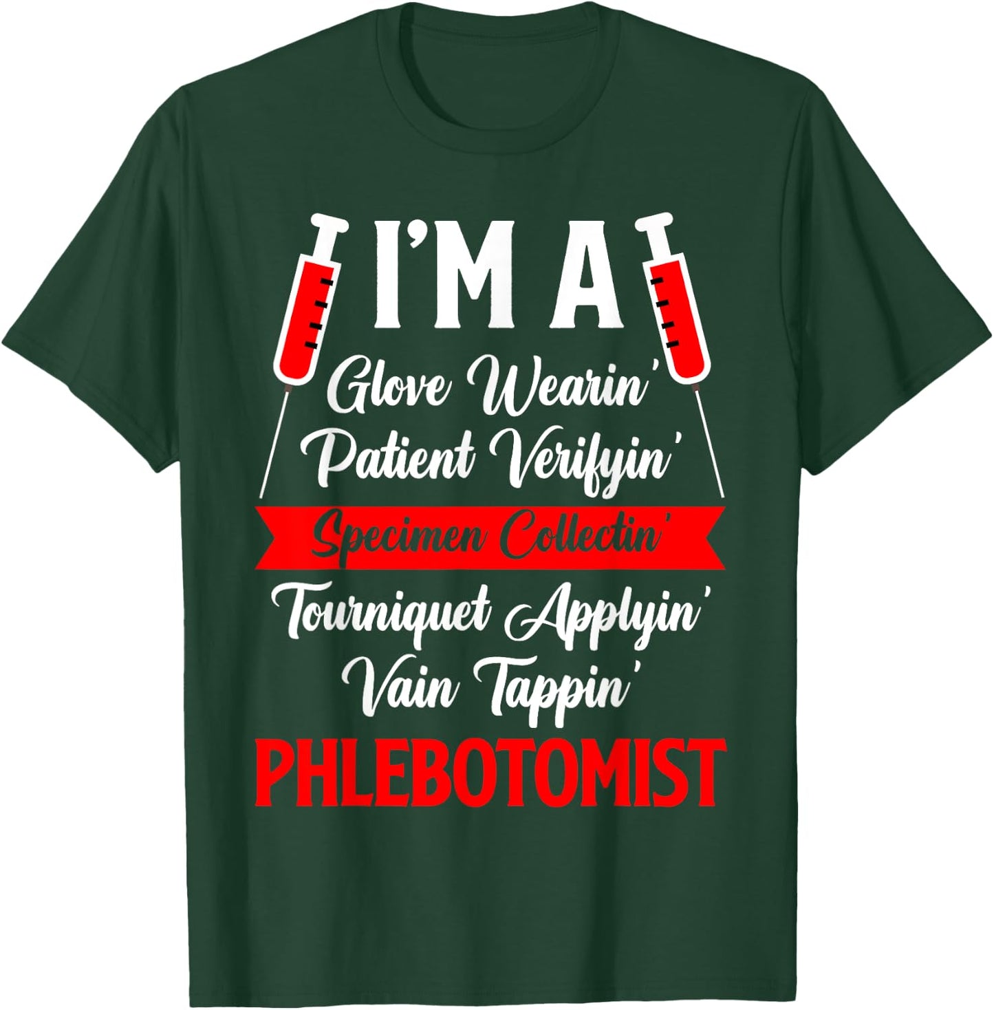 Phlebotomist Phlebotomy T-Shirt - T-Shirt | Forest