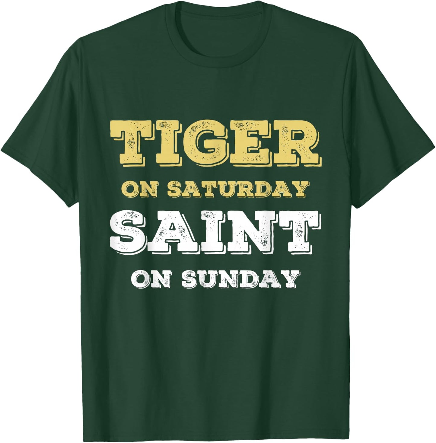 Tiger On Saturday Saint On Sunday T-Shirt - T-Shirt | Forest