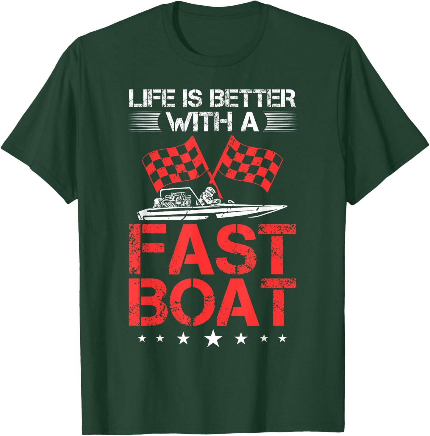 Drag Boating Boat Rider Life Is Better Drag Boat Racing T-Shirt - T-Shirt | Forest