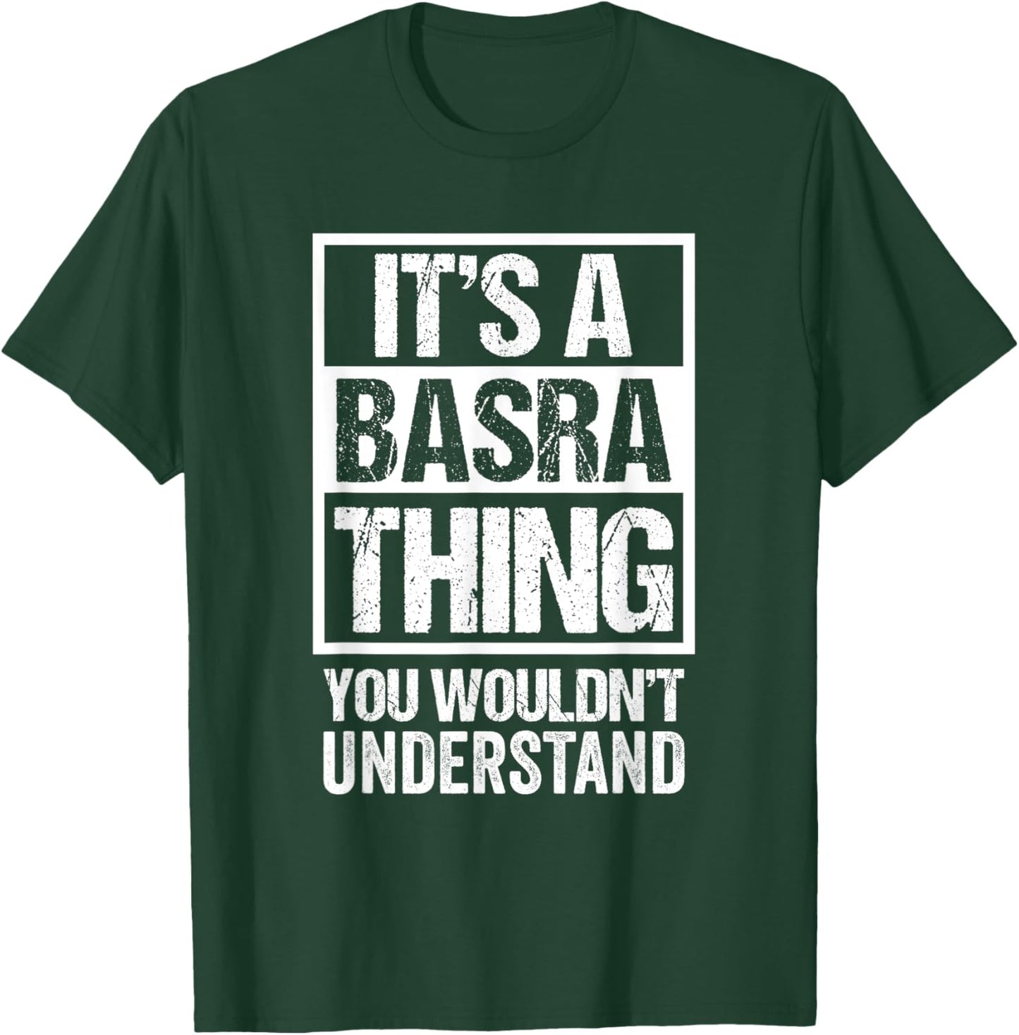 It's A Basra Thing You Wouldn't Understand Surname Name T-Shirt - T-Shirt | Forest