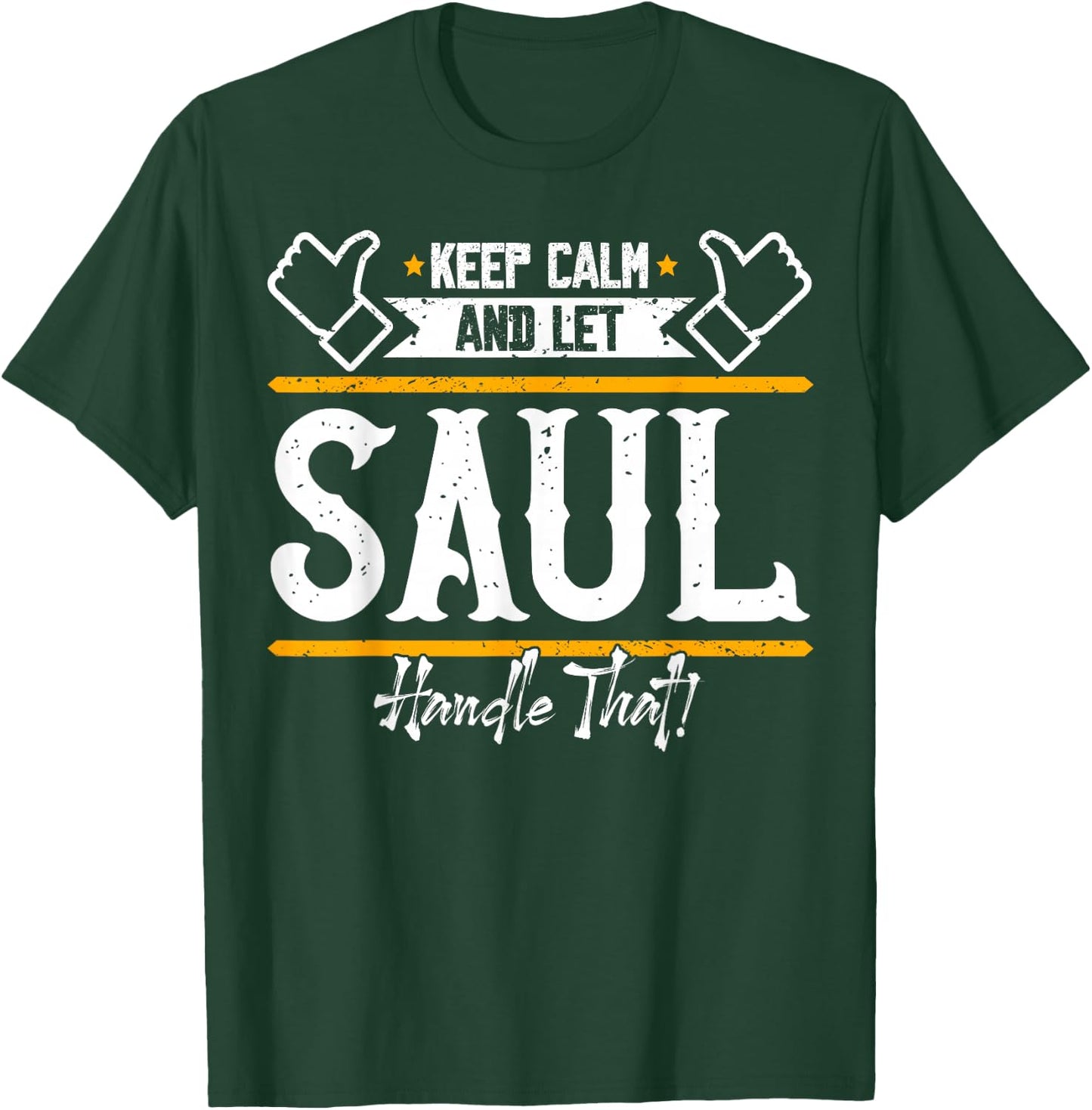 Saul | Keep Calm and let Saul Handle That T-Shirt - T-Shirt | Forest