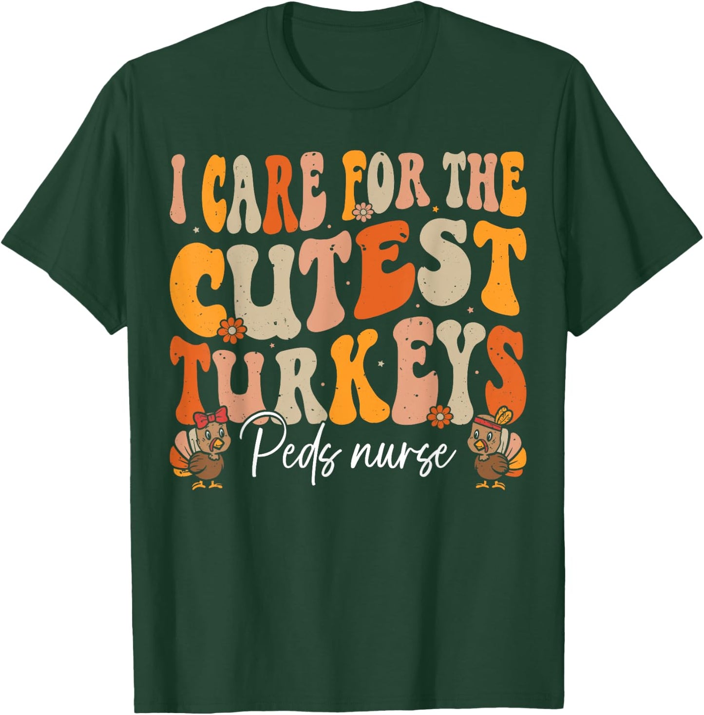 Peds Nurse Thanksgiving Cutest Turkeys Retro Fall Nurse T-Shirt - T-Shirt | Forest