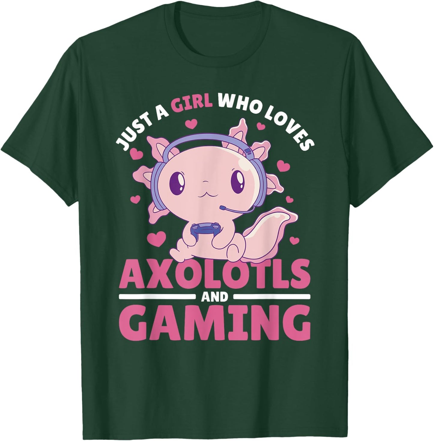 Just A Girl Who Loves Axolotls And Gaming T-Shirt - T-Shirt | Forest