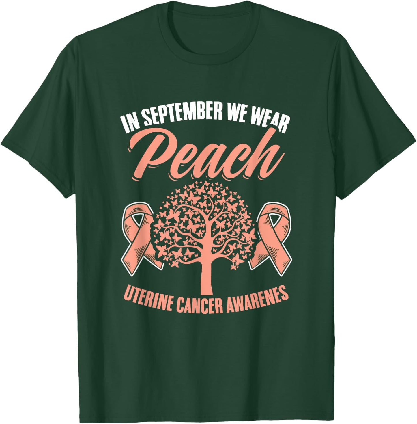 September We Wear Peach Endometrial Uterine Cancer Awareness T-Shirt - T-Shirt | Forest