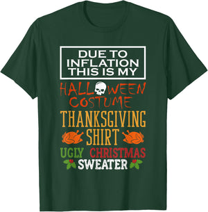 Due To Inflation This Is My Halloween Thanksgiving Xmas T-Shirt - T-Shirt | Forest