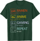 Ramen Anime Gaming Repeat Anime and gaming routine T-Shirt - T-Shirt | Forest