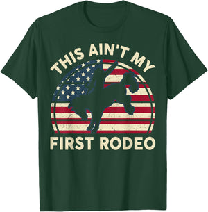 Cowboy-Shirt Aint My First Rodeo Funny Western Horse Riding T-Shirt - T-Shirt | Forest