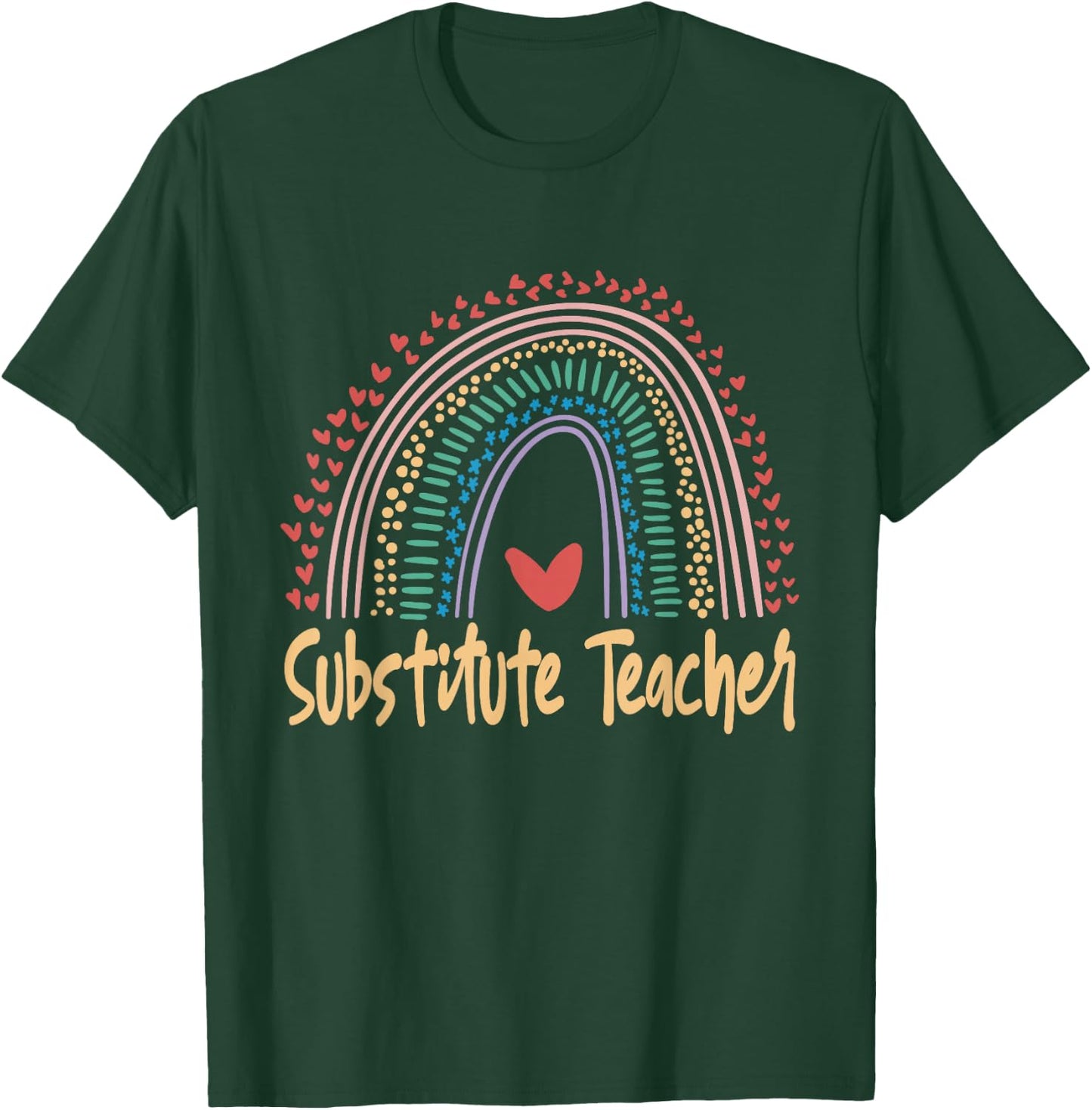 Substitute Teacher Back To School Rainbow Appreciation Men Women Girls Kids T-Shirt - T-Shirt | Forest