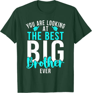 You are Looking at The Best Big Brother Ever Big Brother T-Shirt - T-Shirt | Forest