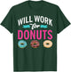 Will Work for Donuts Snack Donut T-Shirt - T-Shirt | Forest