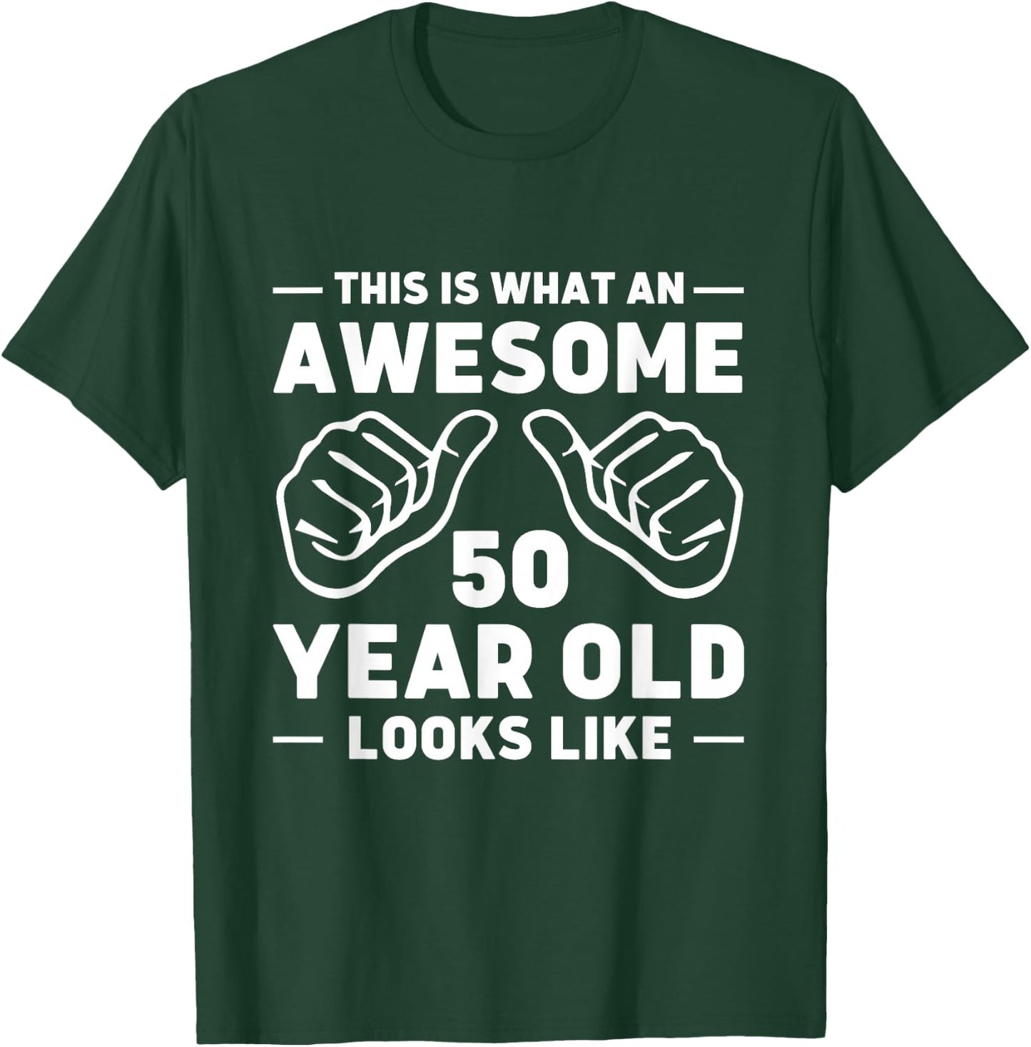 This is What an Awesome 50 Year Old Looks Like T-Shirt - T-Shirt | Forest