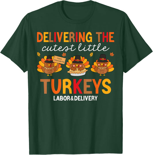 Delivering Cutest Turkeys Labor And Delivery Thanksgiving T-Shirt - T-Shirt | Forest