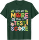 Teacher Testing Day You Are More Than A Test Score Men Women T-Shirt - T-Shirt | Forest
