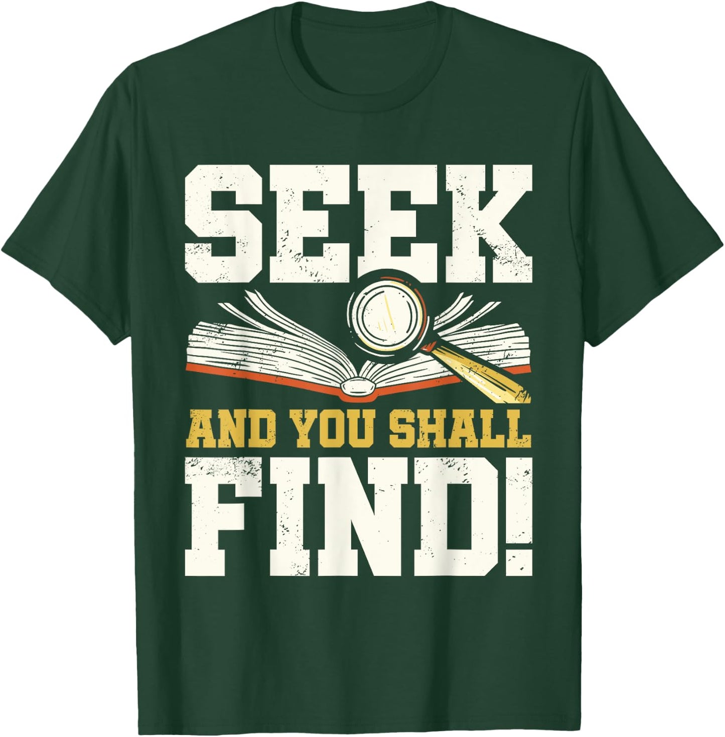 Seek and You Shall Find Bible Christian Faith Jesus Christ T-Shirt - T-Shirt | Forest