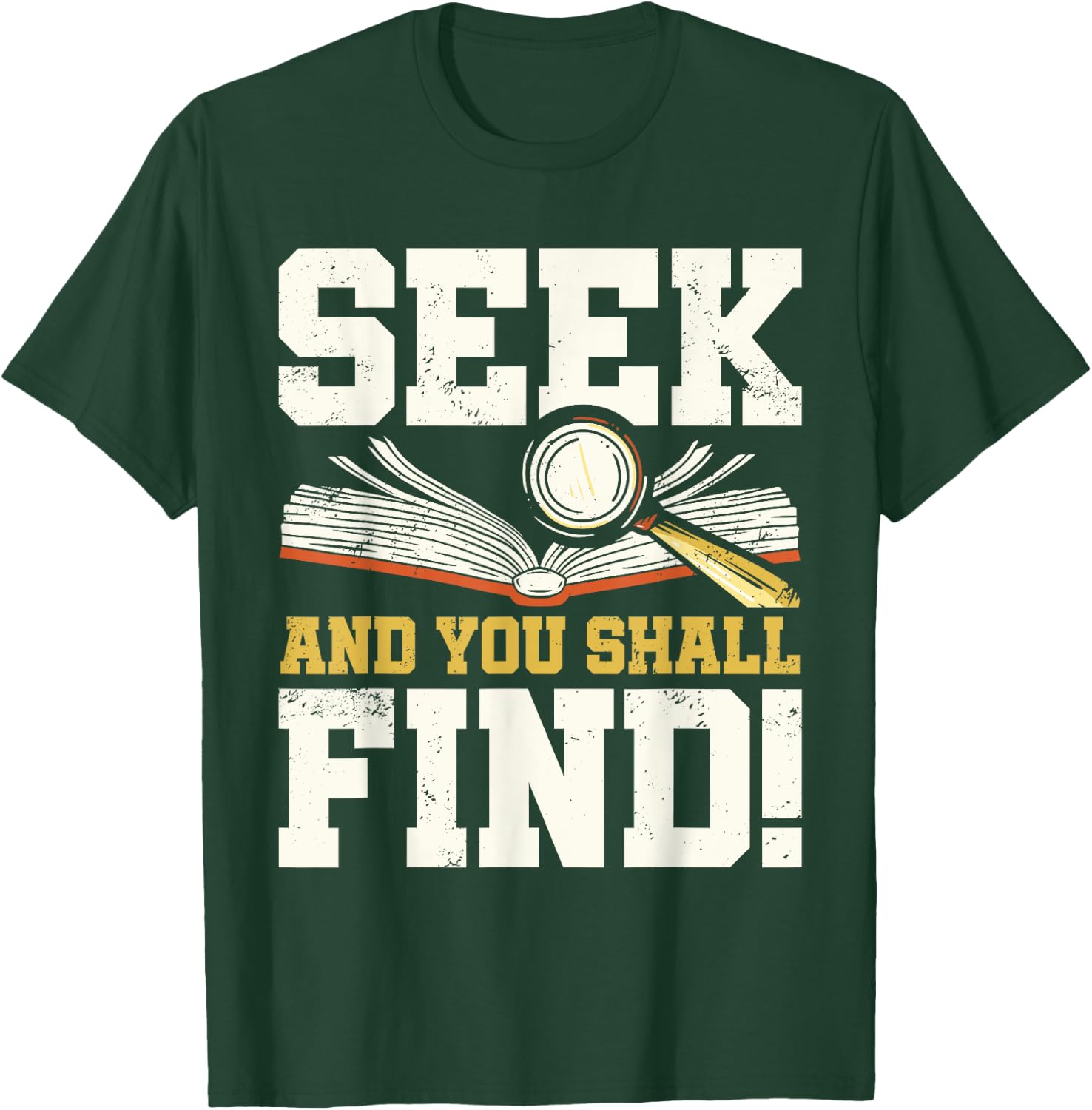 Seek and You Shall Find Bible Christian Faith Jesus Christ T-Shirt - T-Shirt | Forest
