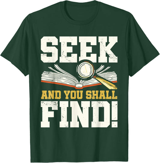 Seek and You Shall Find Bible Christian Faith Jesus Christ T-Shirt - T-Shirt | Forest
