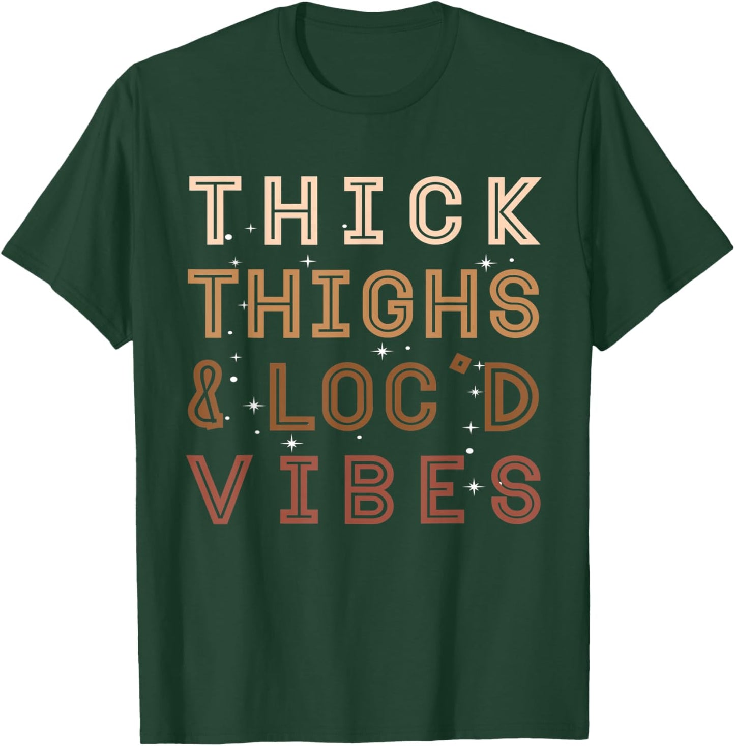 Thick Thighs and Loc'd Vibes – Proud African Melanin Women T-Shirt - T-Shirt | Forest