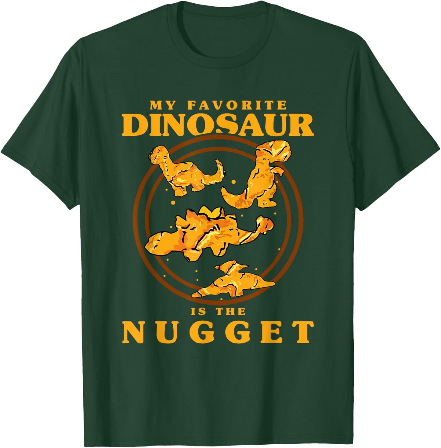 My Favorite Dinosaur Nugget Nugget Lover Chicken Nuggets T-Shirt - T-Shirt | Forest