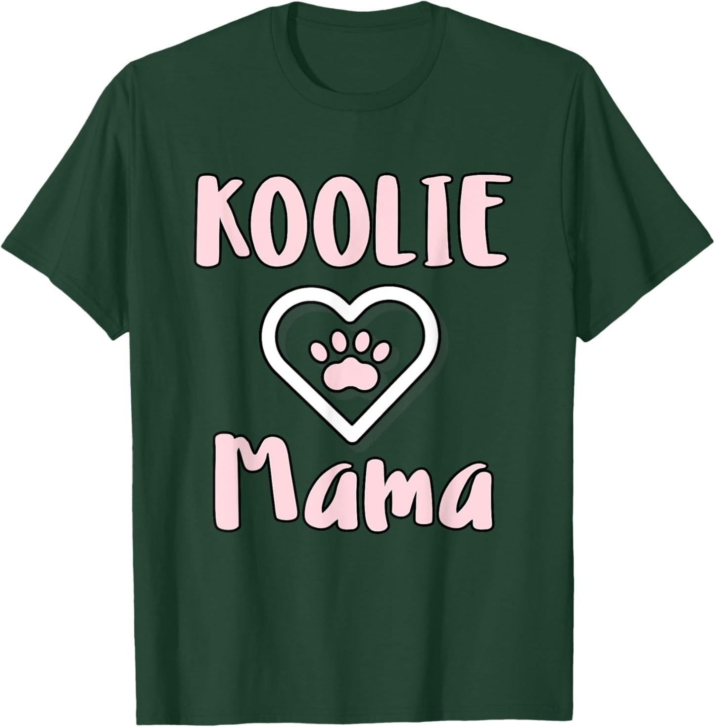 Koolie Mama - Cute Australian Koolie Dog Mom T-Shirt - T-Shirt | Forest
