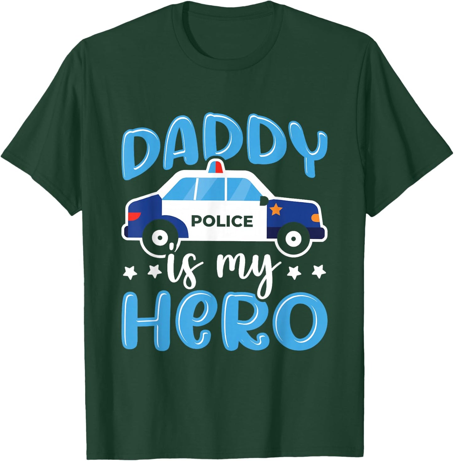 Police Officer Daddy is My Hero Police Supporter T-Shirt - T-Shirt | Forest
