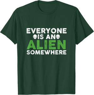 Funny Everyone Is An Alien Somewhere T-Shirt - T-Shirt | Forest