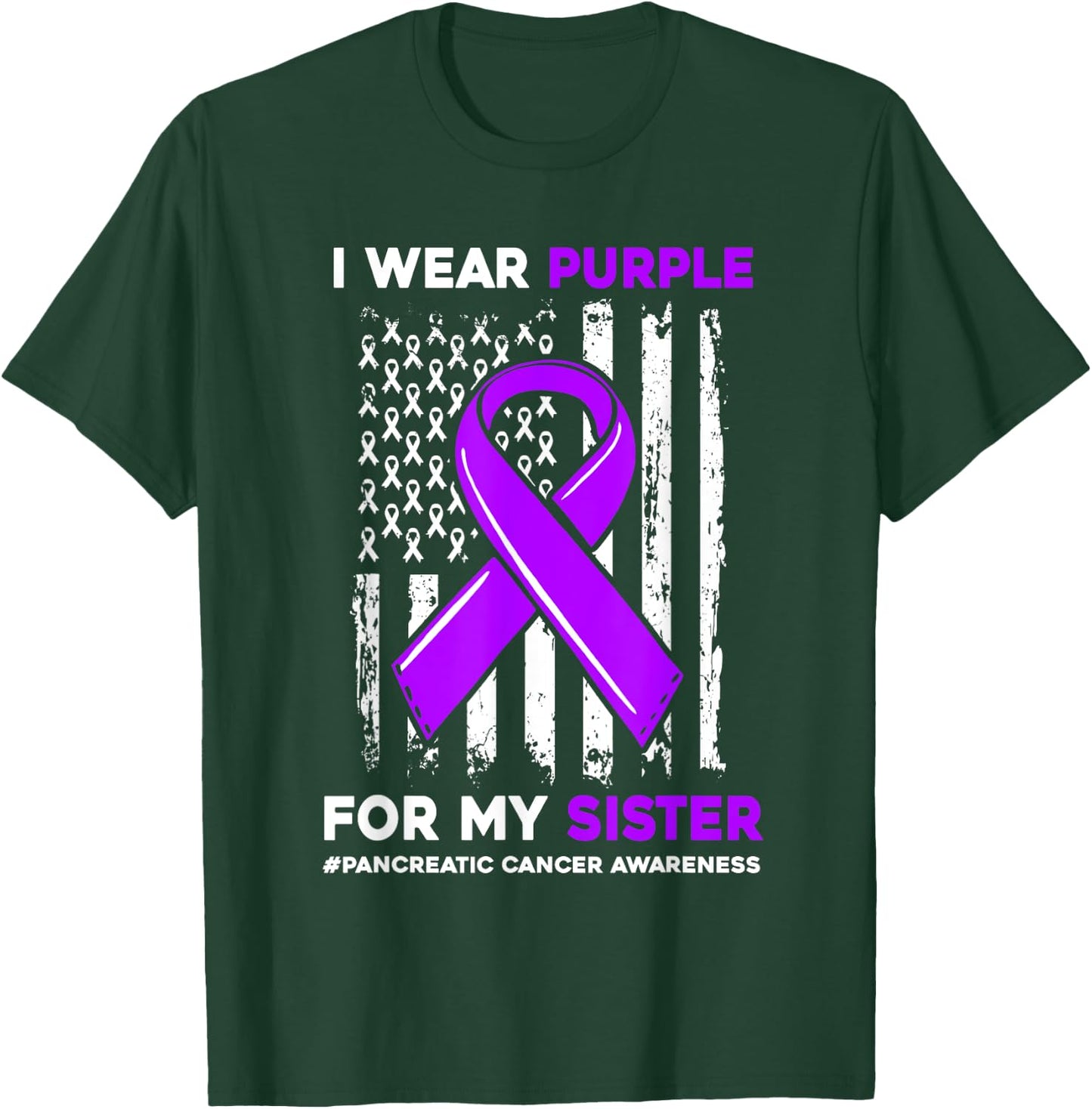 I Wear Purple For My Sister Pancreatic Cancer Awareness T-Shirt - T-Shirt | Forest