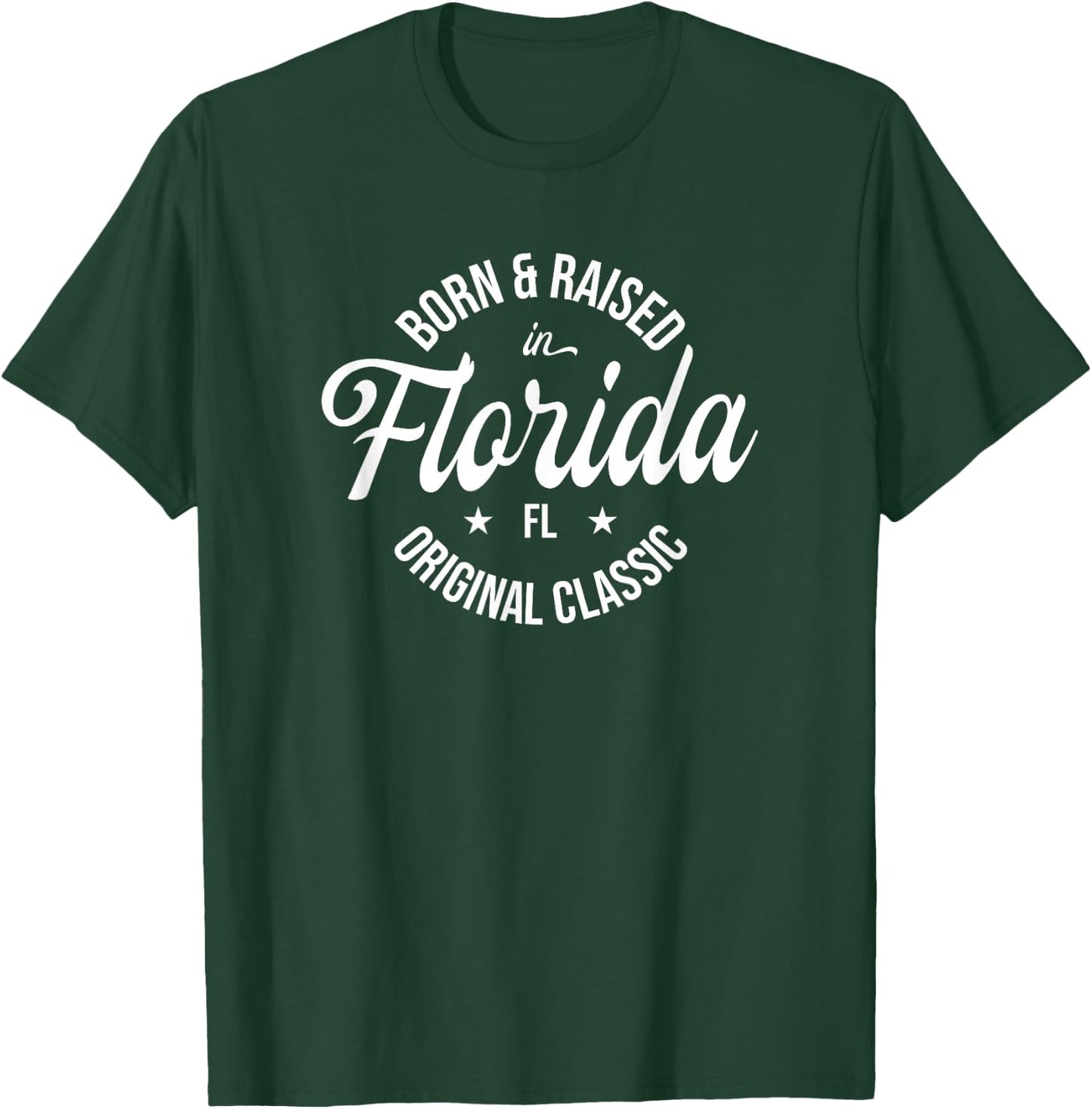 Born and Raised in Florida T-Shirt - T-Shirt | Forest