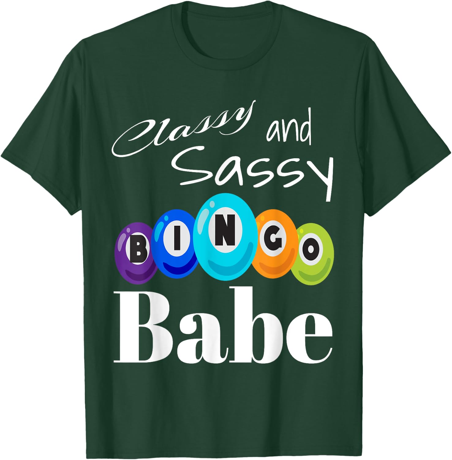 Classy And Sassy Bingo Babe Game Winner Winning Game Player T-Shirt - T-Shirt | Forest