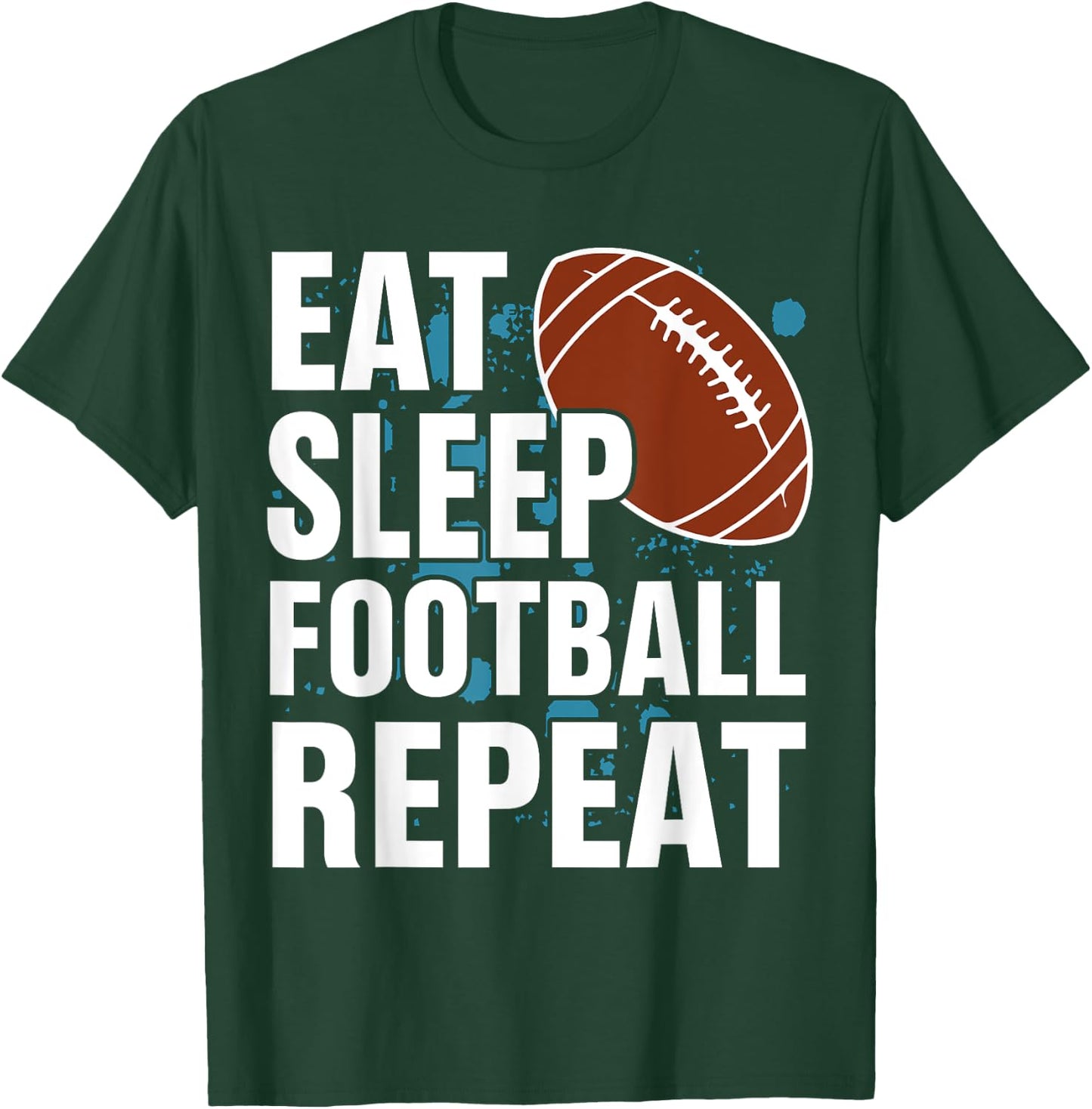 Eat Sleep Football Repeat - American Football T-Shirt - T-Shirt | Forest
