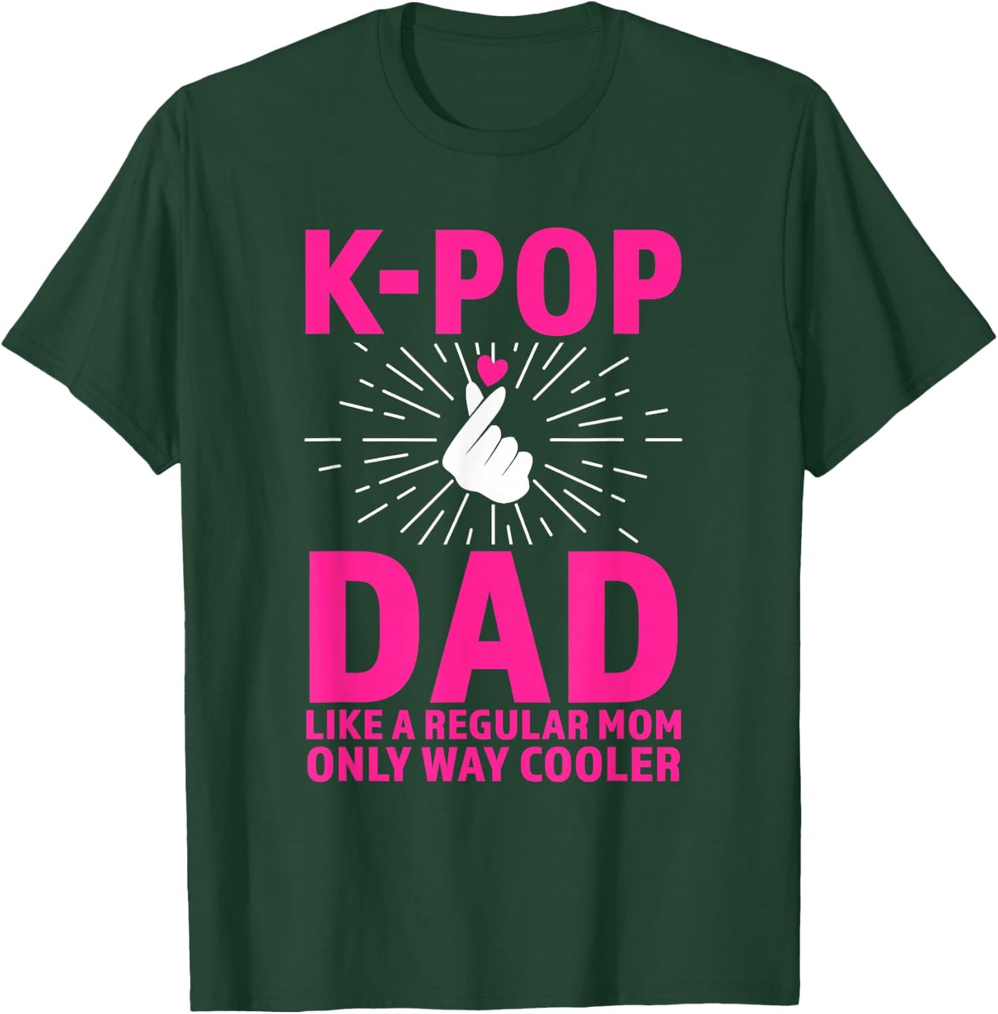 k-pop dad Like a Regular mom only Way Cooler K-pop Merch T-Shirt - T-Shirt | Forest