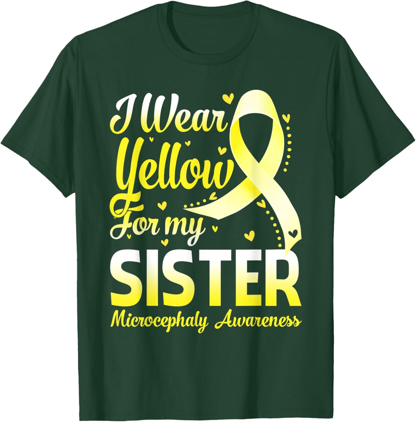 I Wear Yellow For My Sister Microcephaly Awareness Ribbon T-Shirt - T-Shirt | Forest