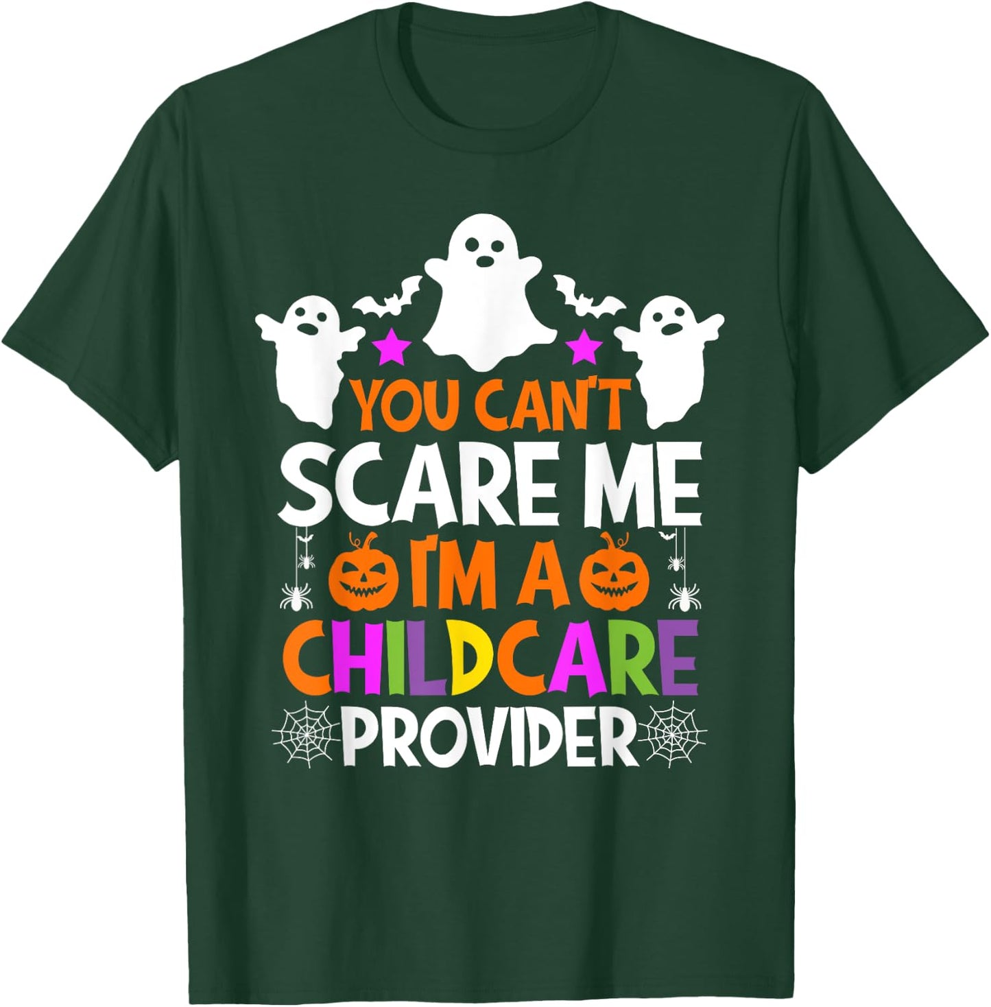 You Can't Scare Me I'm A Childcare Provider Shirt Halloween T-Shirt - T-Shirt | Forest