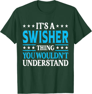 It's A Swisher Thing Surname Funny Family Last Name Swisher T-Shirt - T-Shirt | Forest