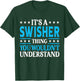 It's A Swisher Thing Surname Funny Family Last Name Swisher T-Shirt - T-Shirt | Forest