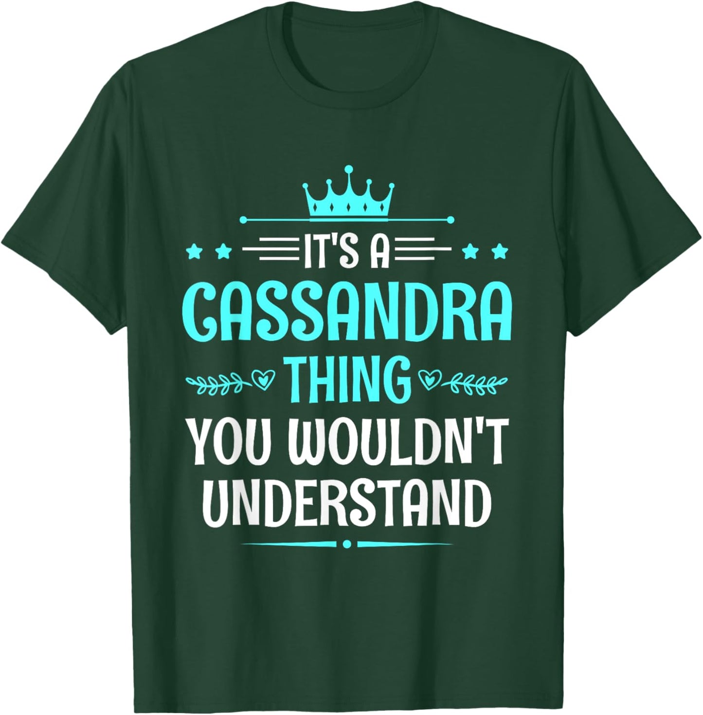 It's a Cassandra Thing You Wouldn't Understand Funny Name T-Shirt - T-Shirt | Forest