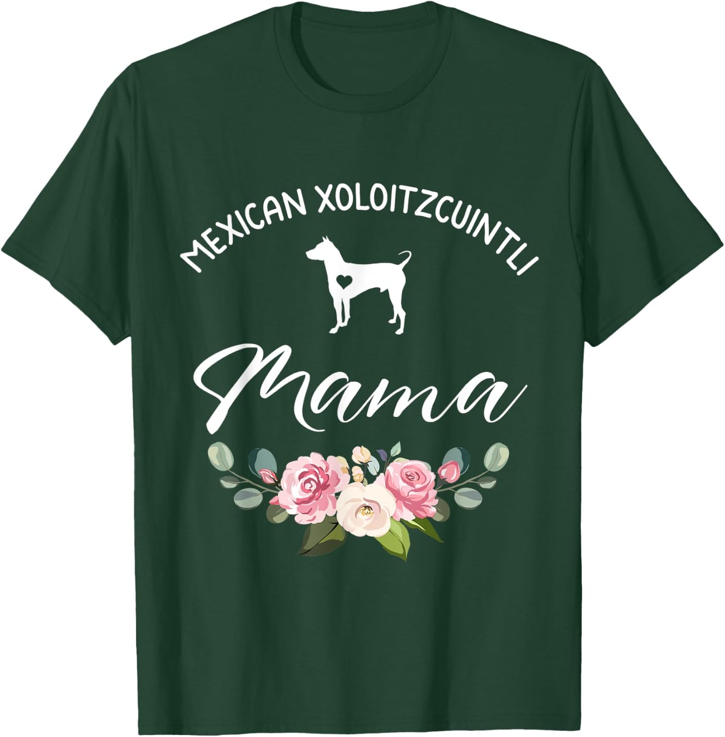 Mexican Hairless Xoloitzcuintli Dog Mama Mom Mother's Day Men Women T-Shirt - T-Shirt | Forest