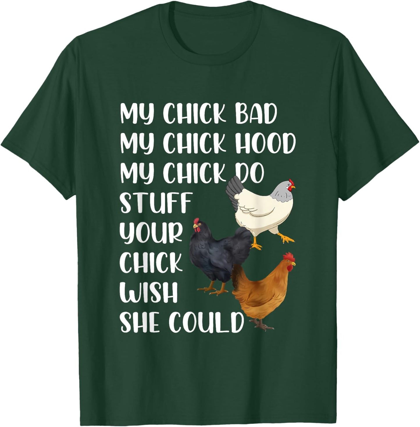 My Chick Bad My Chick Hood My Chick Do Stuff Funny Chicken T-Shirt - T-Shirt | Forest